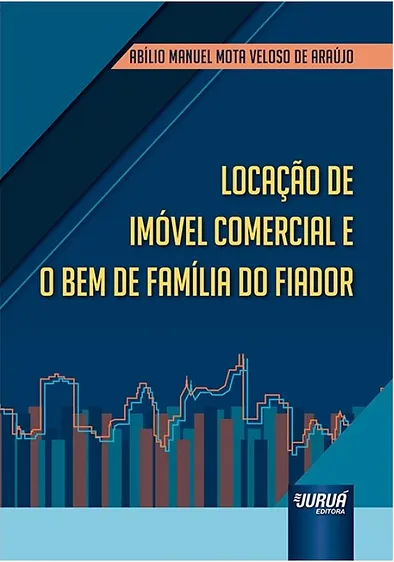 Livro: Locação de Imóvel Comercial e o Bem de Família do Fiador